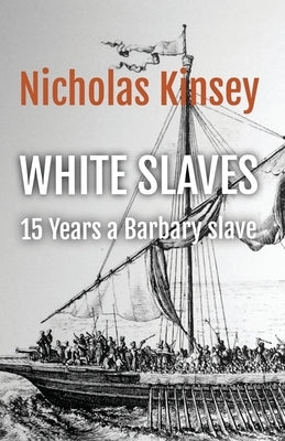 White Slaves: 15 Years a Barbary Slave Paperback Cinegrafica Films & Publishing