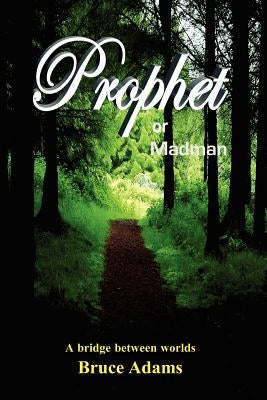 Prophet or Madman Paperback Trinus Publishing