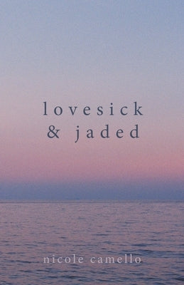 Lovesick & Jaded Paperback Nicole Camello