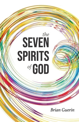 The Seven Spirits of God Paperback Independently Published
