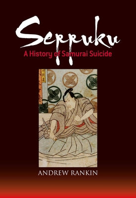 Seppuku: A History of Samurai Suicide Paperback Kodansha