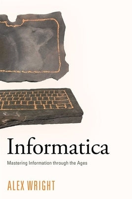 Informatica: Mastering Information Through the Ages Paperback Cornell University Press
