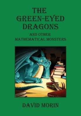 The Green-Eyed Dragons and Other Mathematical Monsters Paperback Independently Published
