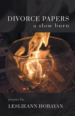 Divorce Papers: A Slow Burn Paperback Finishing Line Press