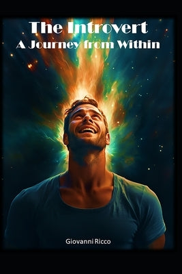 The Illuminated Introvert: A Journey from Within Paperback Independently Published