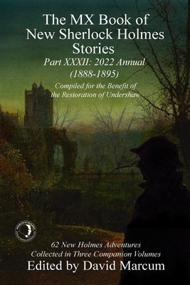 The MX Book of New Sherlock Holmes Stories - XXXII: 2022 Annual (1888-1895) Paperback MX Publishing