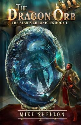 The Dragon Orb Paperback Michael Shelton