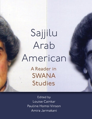 Sajjilu Arab American: A Reader in Swana Studies Paperback Syracuse University Press