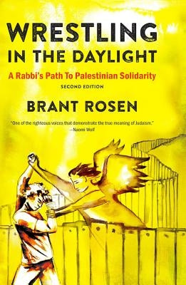 Wrestling in the Daylight: A Rabbi's Path to Palestinian Solidarity Paperback Just World Books