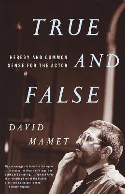 True and False: Heresy and Common Sense for the Actor Vintage