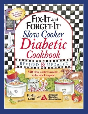 Fix-It and Forget-It Slow Cooker Diabetic Cookbook: 550 Slow Cooker Favorites--To Include Everyone! Paperback Good Books