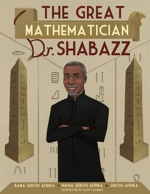 The Great Mathematician Dr. Shabazz Paperback Kujichagulia Press, LLC