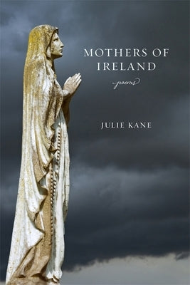 Mothers of Ireland: Poems Paperback LSU Press