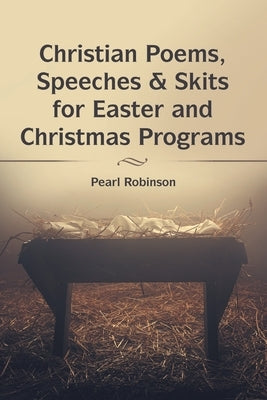 Christian Poems, Speeches & Skits for Easter and Christmas Programs Paperback WestBow Press