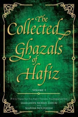 The Collected Ghazals of Hafiz - Volume 1: With the Original Farsi Poems, English Translation, Transliteration and Notes Paperback Beacon Books