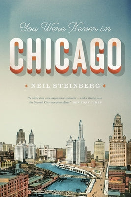You Were Never in Chicago Paperback University of Chicago Press