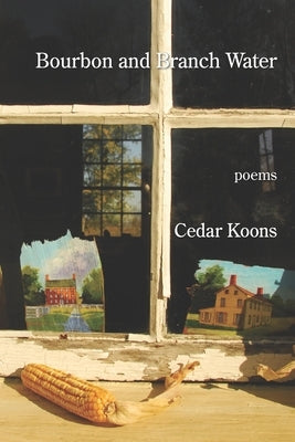 Bourbon and Branch Water Paperback Kelsay Books