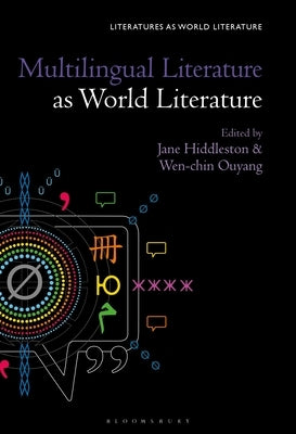 Multilingual Literature as World Literature Paperback Bloomsbury Publishing PLC