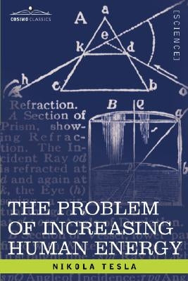 The Problem of Increasing Human Energy: With Special Reference to the Harnessing of the Sun's Energy Paperback Cosimo Classics