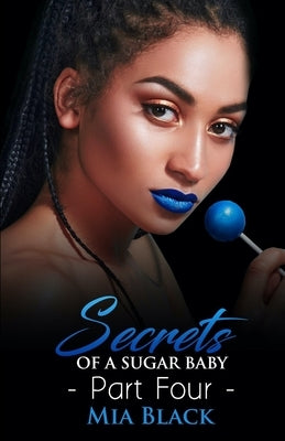 Secrets Of A Sugar Baby 4 Paperback Independently Published