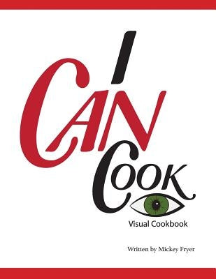 I Can Cook: A Visual Cookbook Paperback Createspace Independent Publishing Platform