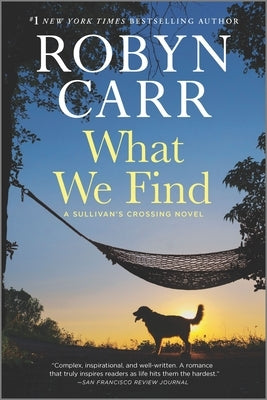 Paperback of "What We Find: A Sullivan's Crossing Novel" by Mira Books, featuring the book cover with title and author details.