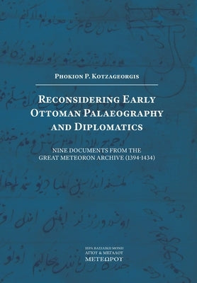 Reconsidering Early Ottoman Palaeography and Diplomatics Paperback Holy Monastery of Great Meteoro