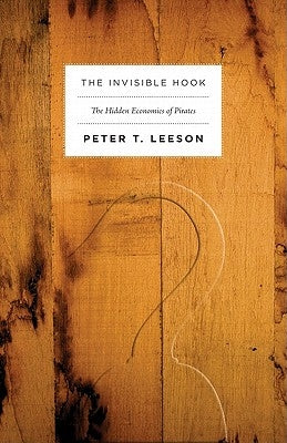 The Invisible Hook: The Hidden Economics of Pirates Paperback Princeton University Press