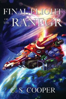 Final Flight of the Ranegr Paperback C S Cooper