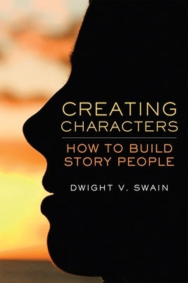 Creating Characters: How to Build Story People University of Oklahoma Press