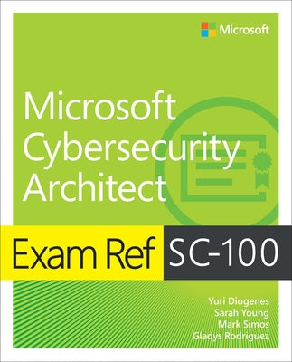 Exam Ref Sc-100 Microsoft Cybersecurity Architect Paperback Microsoft Press