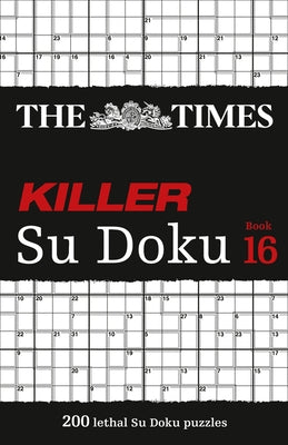 The Times Killer Su Doku: Book 16 Times Books UK