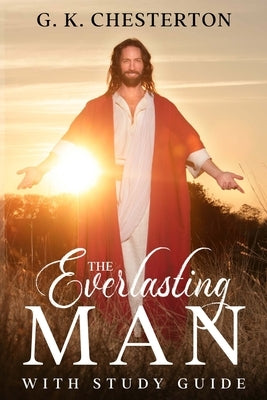 The Everlasting Man: With Study Guide Paperback Cedar Lake Classics