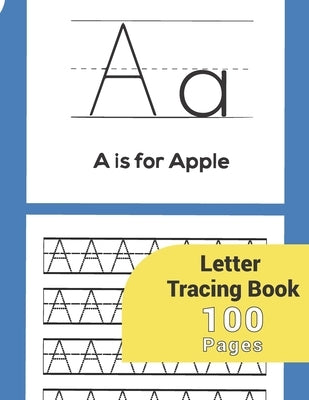 Letter Tracing: Letter Tracing Paper-Perfect For Kids Letter Tracing Books Preschoolers 3-5 Kindergarten Toddlers Boys Girls Kida Age Paperback Independently Published