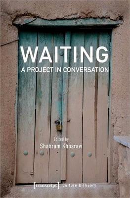 Waiting: A Project in Conversation Paperback Transcript Publishing