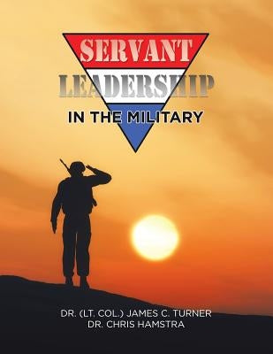 Servant Leadership in the Military Paperback iUniverse