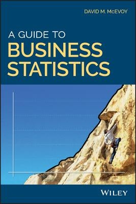 A Guide to Business Statistics by McEvoy, David M.