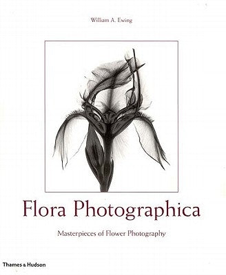 Flora Photographica: Masterpieces of Flower Photography, 1835 to the Present Paperback Thames & Hudson