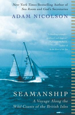 Seamanship: A Voyage Along the Wild Coasts of the British Isles Paperback Harper Perennial