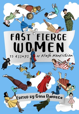 Fast Fierce Women: 75 Essays of Flash Nonfiction Paperback Woodhall Press