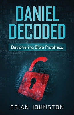 Daniel Decoded: Deciphering Bible Prophecy Paperback Hayes Press