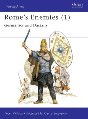 Rome's Enemies (1): Germanics and Dacians Paperback Osprey Publishing (UK)