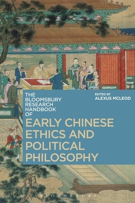 The Bloomsbury Research Handbook of Early Chinese Ethics and Political Philosophy Paperback Bloomsbury Publishing PLC