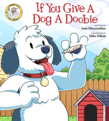 If You Give a Dog a Doobie, 4 Paperback Skyhorse Publishing