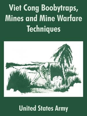 Viet Cong Boobytraps, Mines and Mine Warfare Techniques Paperback University Press of the Pacific