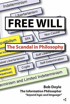 Free Will: The Scandal in Philosophy Paperback Information Philosopher