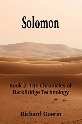 Solomon: Book 2: The Chronicles of DarkBridge Technology Paperback Richard Guerin