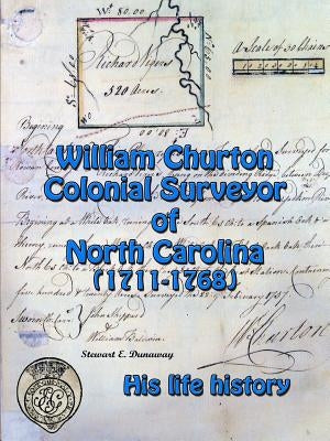 William Churton - Colonial Surveyor of North Carolina Paperback Lulu.com