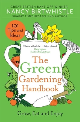 The Green Gardening Handbook: Grow, Eat and Enjoy by Birtwhistle, Nancy