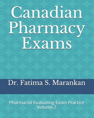 Canadian Pharmacy Exams: Pharmacist Evaluating Exam Practice Volume 2 2021 Paperback Independently Published